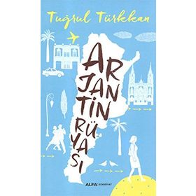 Arjantin Rüyası - Tuğrul Türkkan
