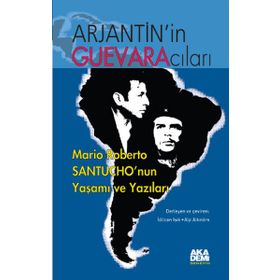 Arjantin’in Guevaracıları - İdilcan Işık