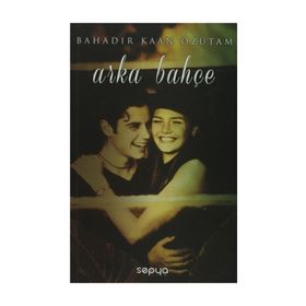 ARKA BAHÇE - BAHADIR KAAN ÖZÜTAM