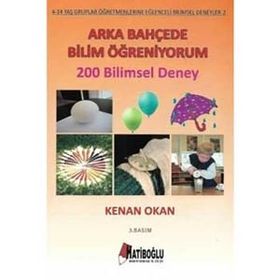 Arka Bahçede Bilim Öğreniyorum - 200 Bilimsel Deney - Kenan Okan