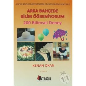 Arka Bahçede Bilim Öğreniyorum - 200 Bilimsel Deney - Kenan Okan