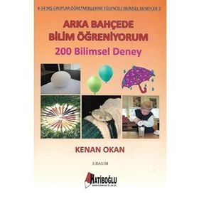 Arka Bahçede Bilim Öğreniyorum - 200 Bilimsel Deney - Kenan Okan