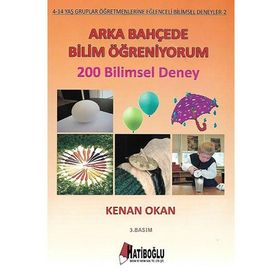 Arka Bahçede Bilim Öğreniyorum - 200 Bilimsel Deney - Kenan Okan