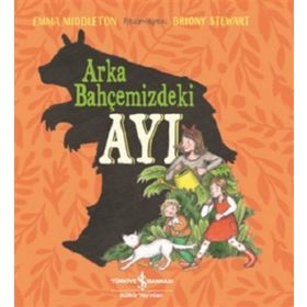 Arka Bahçemizdeki Ayı - Emma Middleton - İş Bankası Kültür Yayınları