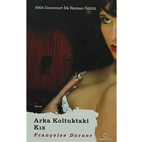 ARKA KOLTUKTAKI KIZ - FRANÇOİSE DORNER