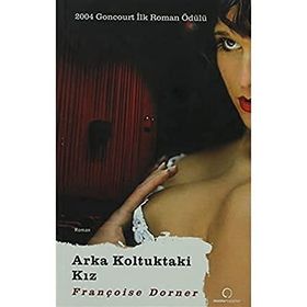 ARKA KOLTUKTAKI KIZ - FRANÇOİSE DORNER