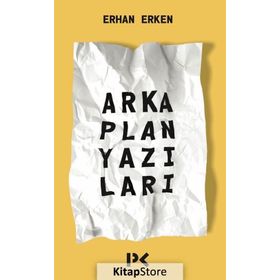 Arka Plan Yazıları - Erhan Erken