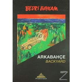 Arkabahçe - Backyard - Bedri Baykam