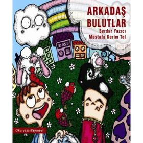 ARKADAŞ BULUTLAR - MUSTAFA KERIM TOL;SERDAR YAZICI