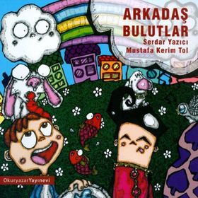 ARKADAŞ BULUTLAR - MUSTAFA KERIM TOL;SERDAR YAZICI