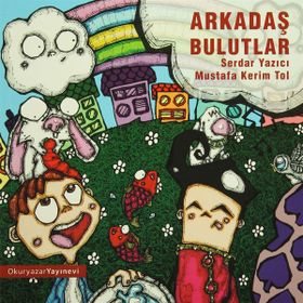 ARKADAŞ BULUTLAR - MUSTAFA KERIM TOL;SERDAR YAZICI