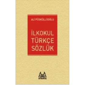 Arkadaş İlkokul Türkçe Sözlük - Ali Püsküllüoğlu