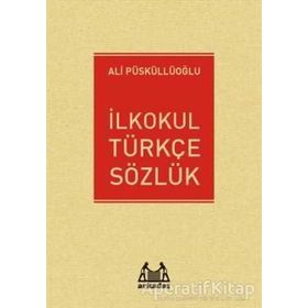Arkadaş İlkokul Türkçe Sözlük - Ali Püsküllüoğlu