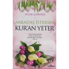 Arkadaş İstersen Kur’an Yeter - Selim Çoraklı
