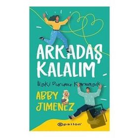Arkadaş Kalalım - Abby Jimenez