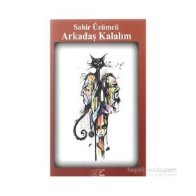 Arkadaş Kalalım - Sahir Üzümcü