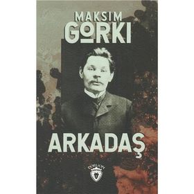 Arkadaş - Maksim Gorki