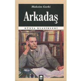 Arkadaş - Maksim Gorki