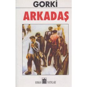 Arkadaş - Maksim Gorki
