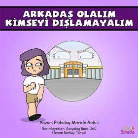 Arkadaş Olalım Kimseyi Dışlamayalım: Güçlüklerle Baş Edebilirim Serisi 3.Kitap - Kolektif