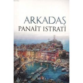 ARKADAŞ - PANAIT ISTRATI (ISBN:9786055752682)