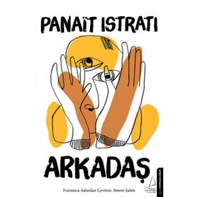 ARKADAŞ - PANAIT ISTRATI (ISBN:9786055752682)