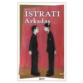 ARKADAŞ - PANAIT ISTRATI (ISBN:9789754341270)