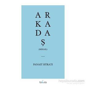 ARKADAŞ - PANAIT ISTRATI (ISBN:9789754341270)