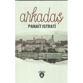ARKADAŞ - PANAIT ISTRATI