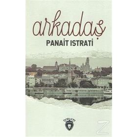 ARKADAŞ - PANAIT ISTRATI
