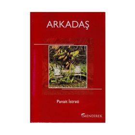 ARKADAŞ - PANAIT ISTRATI