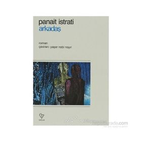 ARKADAŞ - PANAIT ISTRATI