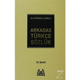 ARKADAŞ TÜRKÇE SÖZLÜK - ALI PÜSKÜLLÜOĞLU