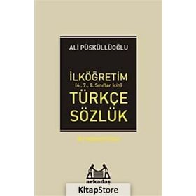 ARKADAŞ TÜRKÇE SÖZLÜK - ALI PÜSKÜLLÜOĞLU