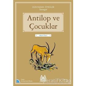 Arkadaş Yayınları Antilop ve Çocuklar - Dünyadan Öyküler Senegal
