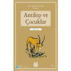 Arkadaş Yayınları Antilop ve Çocuklar - Dünyadan Öyküler Senegal
