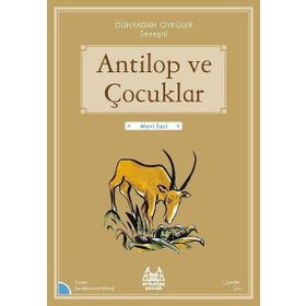 Arkadaş Yayınları Antilop ve Çocuklar - Dünyadan Öyküler Senegal