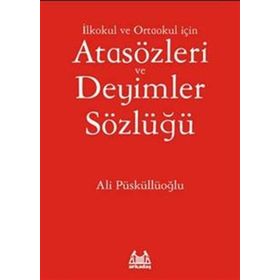 Arkadaş Yayınları İlkokul ve Ortaokul İçin Atasözleri ve Deyimler Sözlüğü