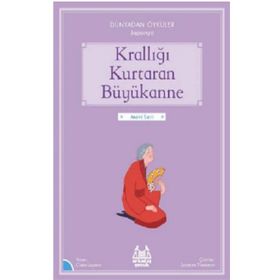 Arkadaş Yayınları Krallığı Kurtaran Büyükanne Dünyadan Öyküler Japonya