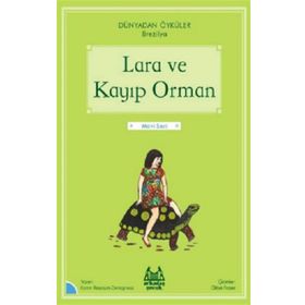 Arkadaş Yayınları Lara ve Kayıp Orman Dünyadan Öyküler Brezilya