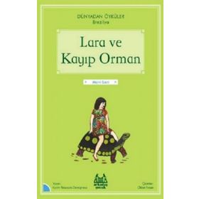 Arkadaş Yayınları Lara ve Kayıp Orman Dünyadan Öyküler Brezilya