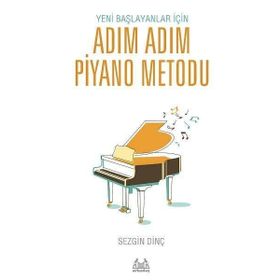 Arkadaş Yayınları Müzik Kitapları Yeni Başlayanlar İçin Adım Adım Piyano Metodu
