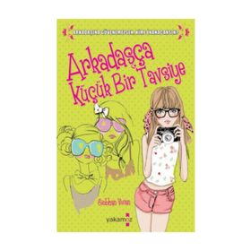 Arkadaşça Küçük Bir Tavsiye - Siobhan Vivian