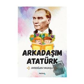 Arkadaşım Atatürk - Aydoğan Yavaşlı