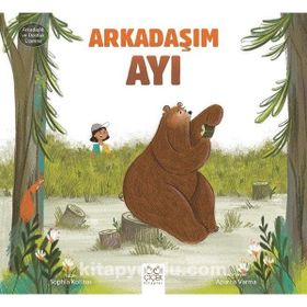 Arkadaşım Ayı Arkadaşlık ve Dostluk Üzerine 1001 Çiçek Kitaplar