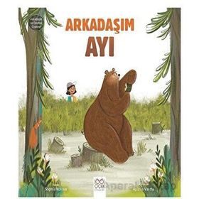 Arkadaşım Ayı Arkadaşlık ve Dostluk Üzerine 1001 Çiçek Kitaplar