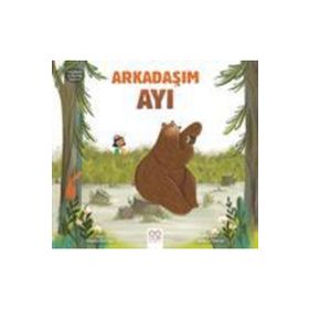 Arkadaşım Ayı Arkadaşlık ve Dostluk Üzerine 1001 Çiçek Kitaplar