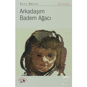 ARKADAŞIM BADEM AĞACI - AZIZ NESIN