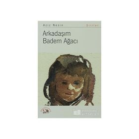 ARKADAŞIM BADEM AĞACI - AZIZ NESIN