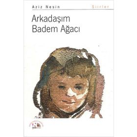 ARKADAŞIM BADEM AĞACI - AZIZ NESIN